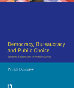 Democracy, Bureaucracy and Public Choice: Economic Approaches in Political Science, 1st Edition eBook