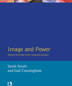 Image and Power: Women in Fiction in the Twentieth Century, 1st Edition eBook