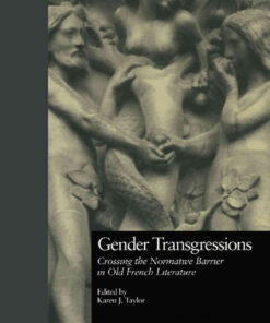 Gender Transgressions: Crossing the Normative Barrier in Old French Literature, 1st Edition eBook