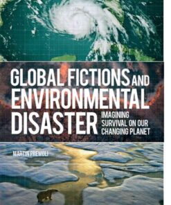 Global Fictions and Environmental Disaster: Imagining Survival on Our Changing Planet, 1st Edition eBook
