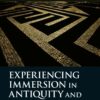 Experiencing Immersion in Antiquity and Modernity: From Narrative to Virtual Reality, 1st Edition eBook