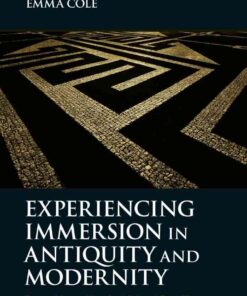 Experiencing Immersion in Antiquity and Modernity: From Narrative to Virtual Reality, 1st Edition eBook