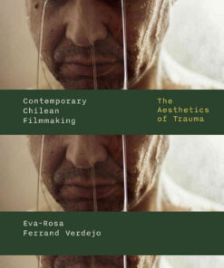 Contemporary Chilean Filmmaking: The Aesthetics of Trauma, 1st Edition eBook