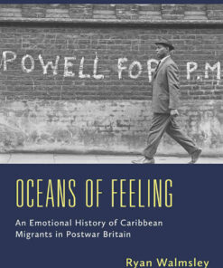 Oceans of Feeling: An Emotional History of Caribbean Migrants in Postwar Britain, 1st Edition eBook