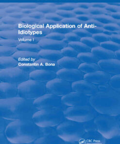 Biological Application of Anti-Idiotypes: Volume I, 1st Edition eBook