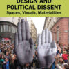 Design and Political Dissent: Spaces, Visuals, Materialities, 1st Edition eBook