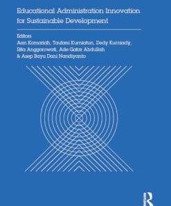 Educational Administration Innovation for Sustainable Development Proceedings of the International Conference on Research of Educational Administration and Management (ICREAM 2017), October 17, 2017, Bandung, Indonesia ,1st Edition eBook