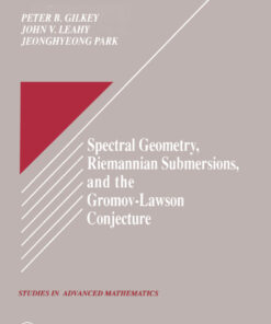 Spectral Geometry, Riemannian Submersions, and the Gromov-Lawson Conjecture, 1st Edition eBook