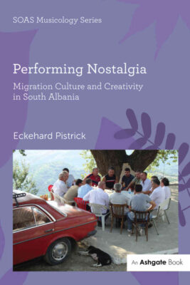 Performing Nostalgia: Migration Culture and Creativity in South Albania, 1st Edition eBook