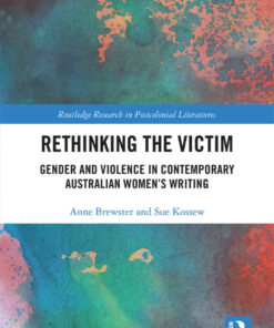 Rethinking the Victim: Gender and Violence in Contemporary Australian Women's Writing, 1st Edition eBook