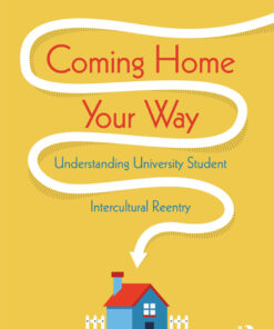 Coming Home Your Way: Understanding University Student Intercultural Reentry, 1st Edition eBook