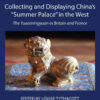Collecting and Displaying China's “Summer Palace” in the West: The Yuanmingyuan in Britain and France, 1st Edition eBook