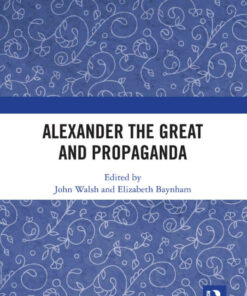 Alexander the Great and Propaganda, 1st Edition eBook