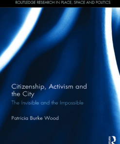 Citizenship, Activism and the City: The Invisible and the Impossible, 1st Edition eBook