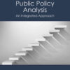 Public Policy Analysis: An Integrated Approach, 6th Edition eBook