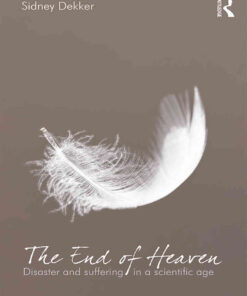 The End of Heaven: Disaster and Suffering in a Scientific Age, 1st Edition eBook