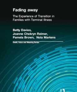 Fading away: The Experience of Transition in Families with Terminal Illness, 1st Edition eBook
