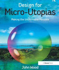 Design for Micro-Utopias: Making the Unthinkable Possible, 1st Edition eBook