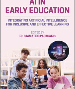 AI in Early Education: Integrating Artificial Intelligence for Inclusive and Effective Learning, 1st Edition eBook