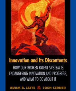 Innovation and Its Discontents: How Our Broken Patent System is Endangering Innovation and Progress, and What to Do About It eBook
