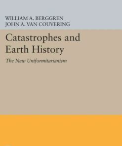 Catastrophes and Earth History: The New Uniformitarianism eBook