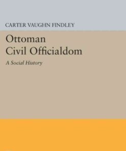 Ottoman Civil Officialdom: A Social History eBook