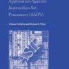 Design of Energy-Efficient Application-Specific Instruction Set Processors eBook