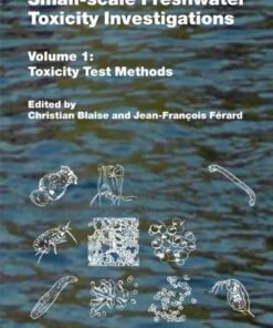 Small-scale Freshwater Toxicity Investigations: Volume 1 - Toxicity Test Methods, 1st Edition eBook