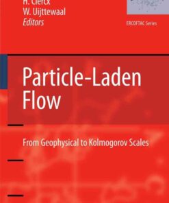 Particle-Laden Flow: From Geophysical to Kolmogorov Scales, 1st Edition eBook