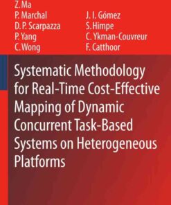 Systematic Methodology for Real-Time Cost-Effective Mapping of Dynamic Concurrent Task-Based Systems on Heterogenous Platforms eBook