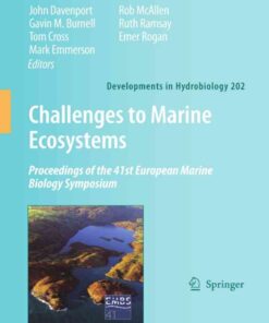 Challenges to Marine Ecosystems: Proceedings of the 41st European Marine Biology Symposium, 1st Edition eBook