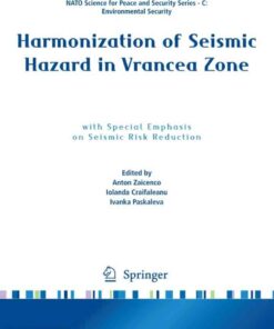 Harmonization of Seismic Hazard in Vrancea Zone: with Special Emphasis on Seismic Risk Reduction, 1st Edition eBook