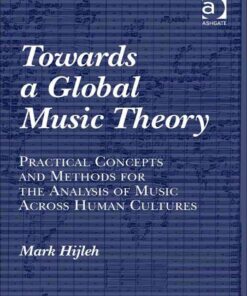 Towards a Global Music Theory: Practical Concepts and Methods for the Analysis of Music Across Human Cultures eBook