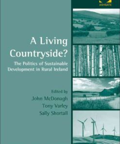 A Living Countryside?: The Politics of Sustainable Development in Rural Ireland eBook