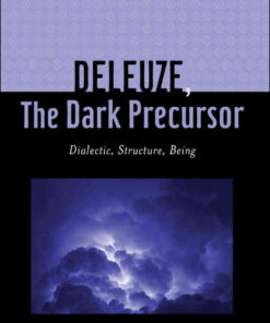 Deleuze, The Dark Precursor: Dialectic, Structure, Being eBook
