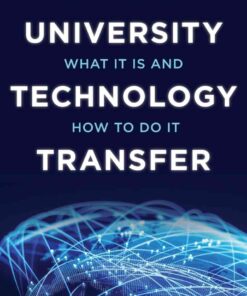 University Technology Transfer: What It Is and How to Do It eBook
