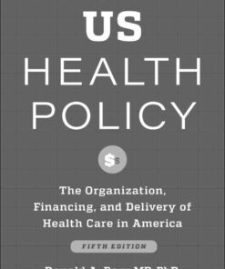 Introduction to US Health Policy: The Organization, Financing, and Delivery of Health Care in America, 5th Edition eBook