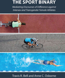 Gender Defenders of the Sport Binary: Mediating Discourses of Difference against Intersex and Transgender Female Athletes, 1st Edition eBook