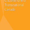 Citizenship in a Transnational Canada, 1st Edition eBook