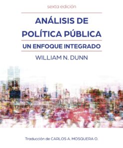 Análisis de política pública: Un enfoque integrado (sexta edición), 1st Edition eBook