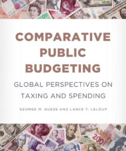 Comparative Public Budgeting: Global Perspectives on Taxing and Spending eBook