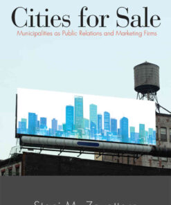 Cities for Sale: Municipalities as Public Relations and Marketing Firms eBook