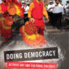 Doing Democracy: Activist Art and Cultural Politics, 1st Edition eBook