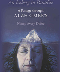 An Iceberg in Paradise: A Passage through Alzheimer's eBook