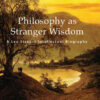 Philosophy as Stranger Wisdom: A Leo Strauss Intellectual Biography eBook