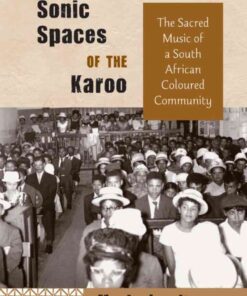 Sonic Spaces of the Karoo: The Sacred Music of a South African Coloured Community eBook