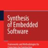 Synthesis of Embedded Software: Frameworks and Methodologies for Correctness by Construction eBook