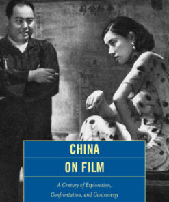 China on Film: A Century of Exploration, Confrontation, and Controversy, 1st Edition eBook