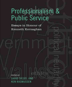 Professionalism and Public Service: Essays in Honour of Kenneth Kernaghan, 1st Edition eBook