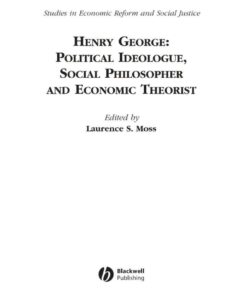 Henry George: Political Ideologue, Social Philosopher and Economic Theorist, 1st Edition eBook